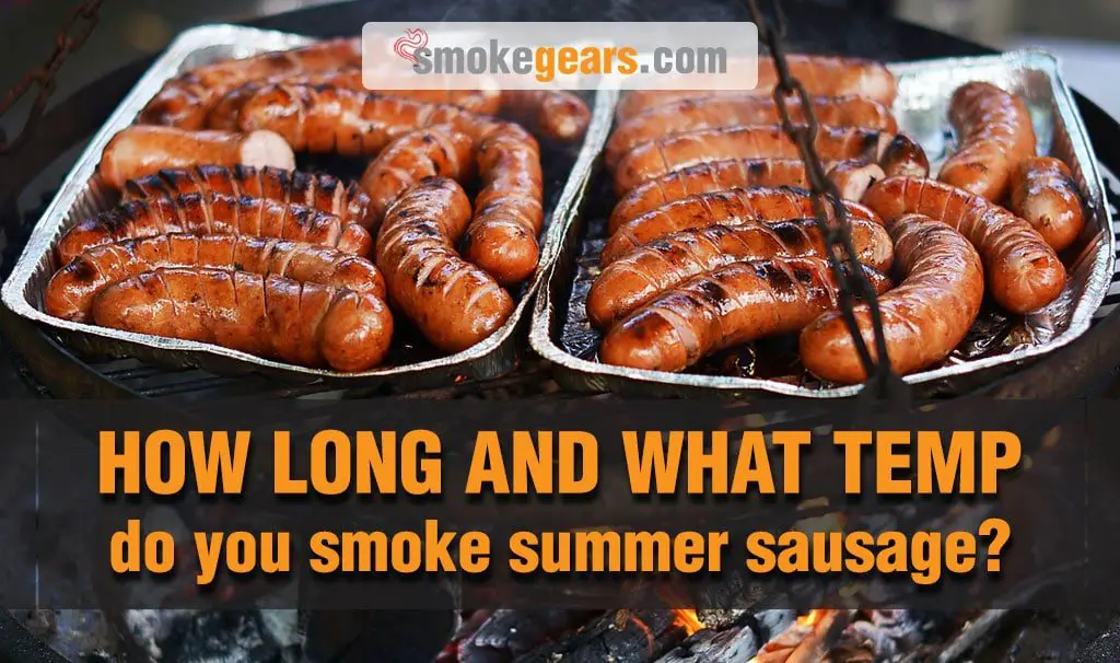 How long and what temp do you smoke summer sausage