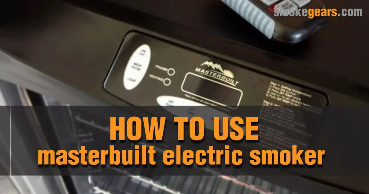 How to Use Masterbuilt Electric Smoker