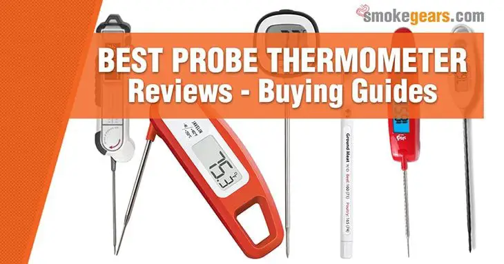 Top 5 Best Probe Thermometer Reviews: Buying Guide