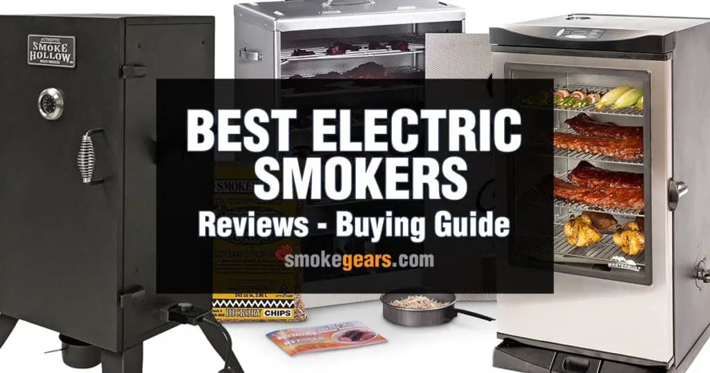 Top Rated Best Electric Smokers Reviews