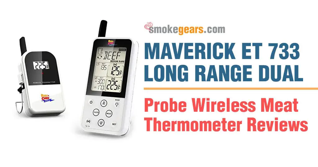 Maverick ET 733 Long Range Dual Probe Wireless Meat Thermometer