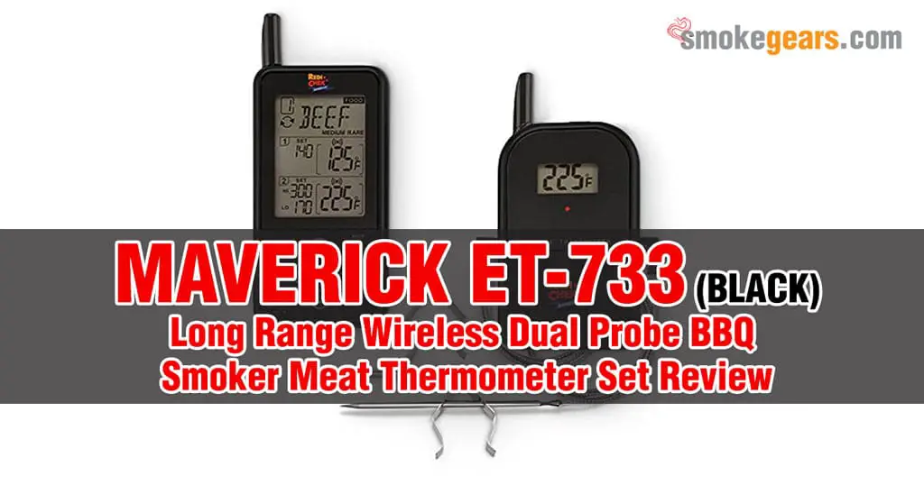 Maverick ET-733 Long Range Wireless Dual Probe BBQ Smoker Meat Thermometer Set