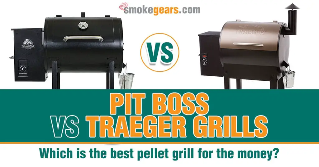 Pit Boss vs Traeger: What is the best pellet grill for the money?