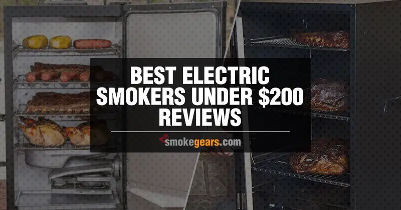 Best Electric Smokers Under $200 Review
