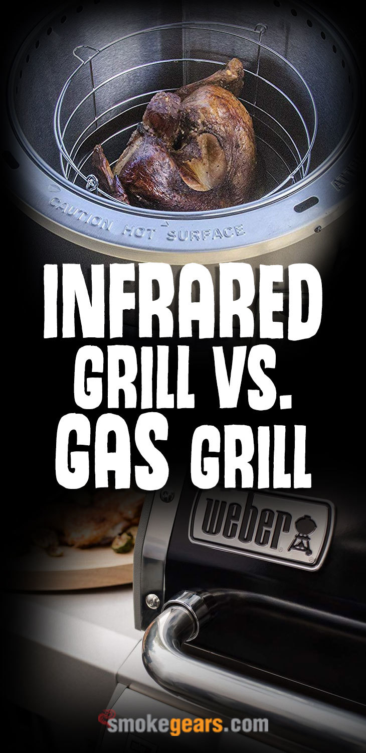 Gas Grill vs Infrared Grill