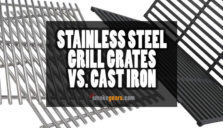 Stainless Steel Grill Grates vs Cast Iron