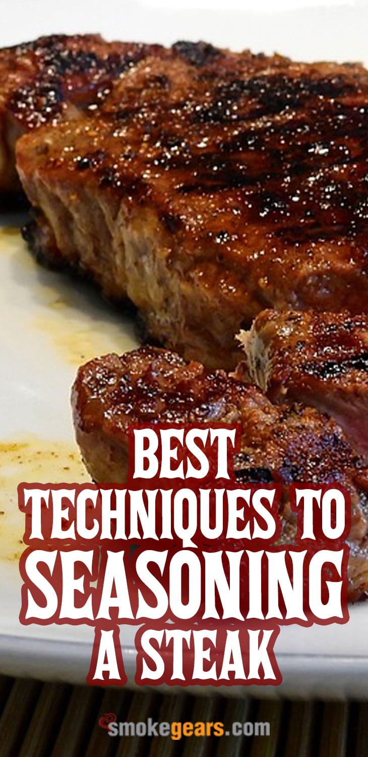 The Best Techniques to Seasoning a Steak