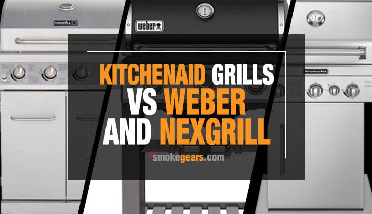 KitchenAid Grills VS Weber and NexGrill