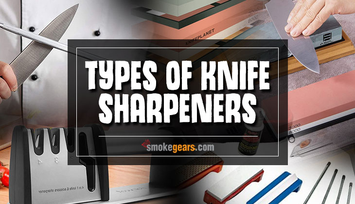 Different Types of Knife Sharpeners