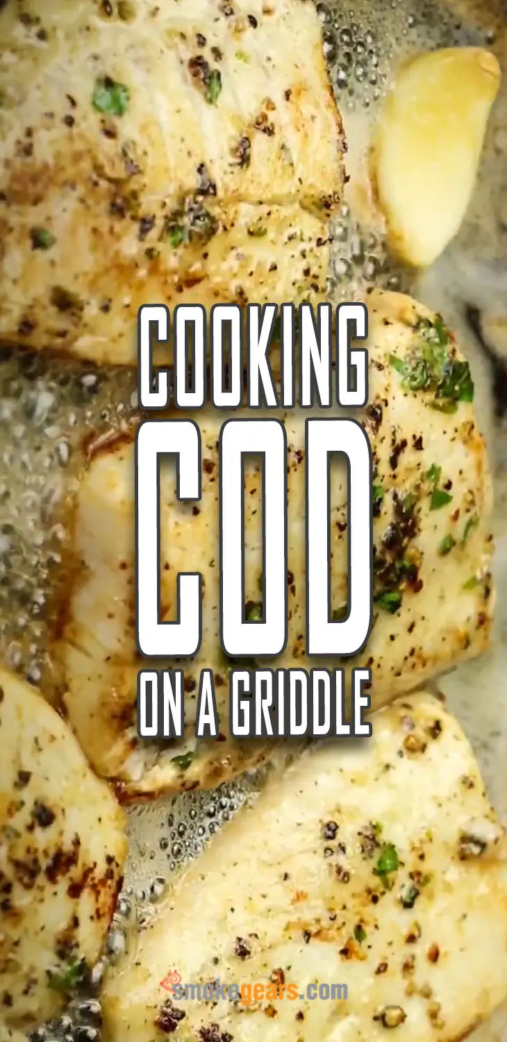 Cooking Cod on a Griddle