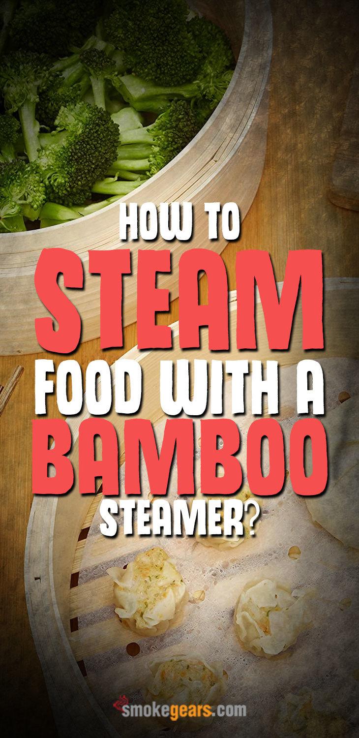 How to steam food with a bamboo steamer