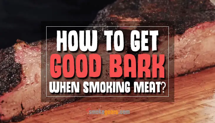 How to Get Good Bark when Smoking Meat?